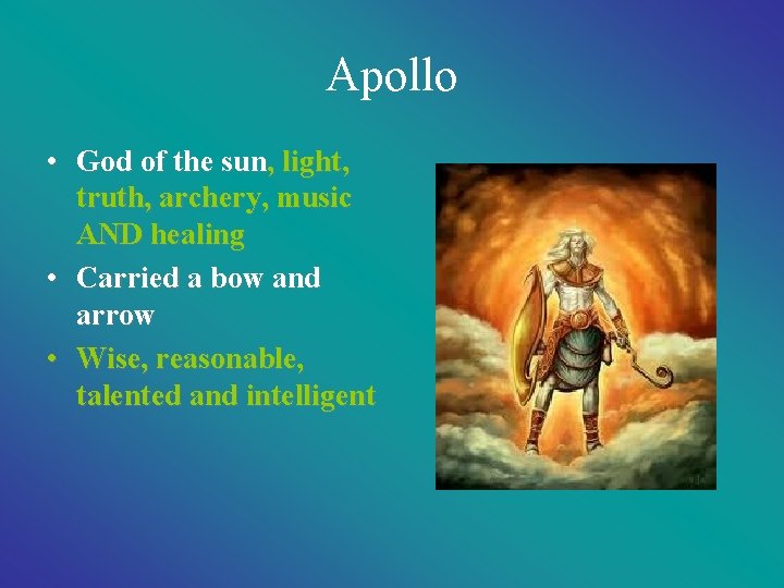 Apollo • God of the sun, light, truth, archery, music AND healing • Carried