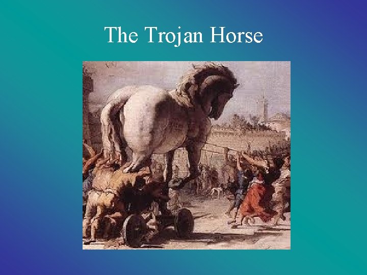 The Trojan Horse 