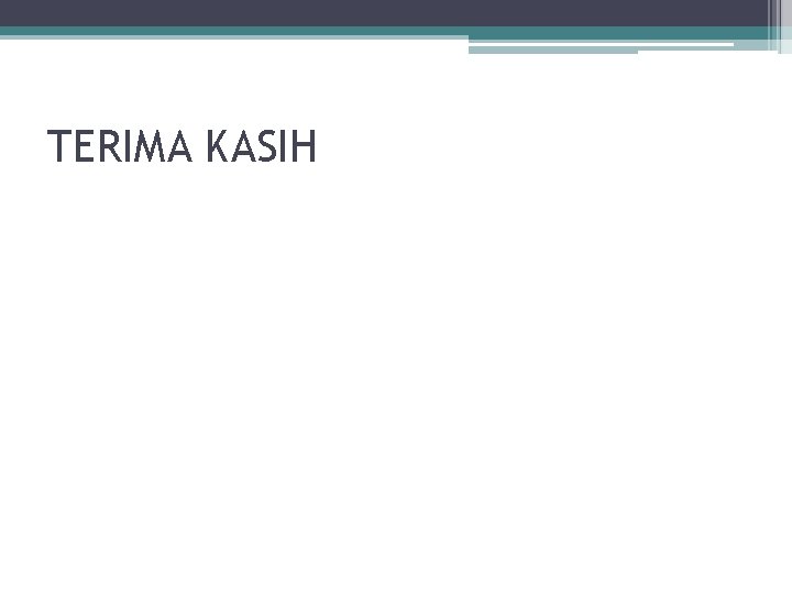TERIMA KASIH 