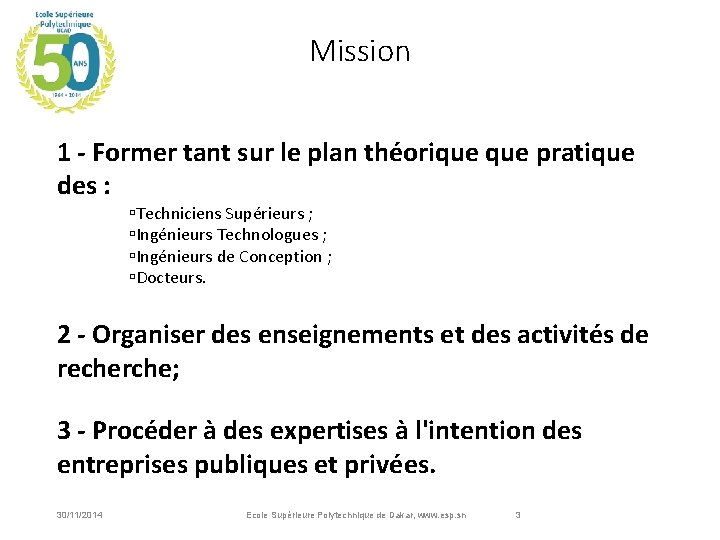 Mission 1 - Former tant sur le plan théorique pratique des : Techniciens Supérieurs