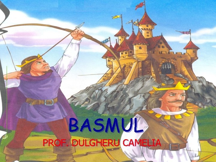 BASMUL PROF. DULGHERU CAMELIA 