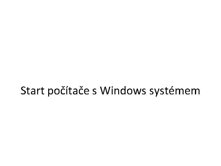 Start počítače s Windows systémem 