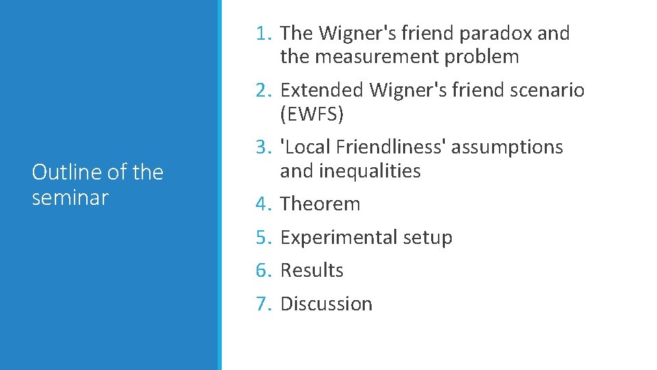 Outline of the seminar 1. The Wigner's friend paradox and the measurement problem 2.