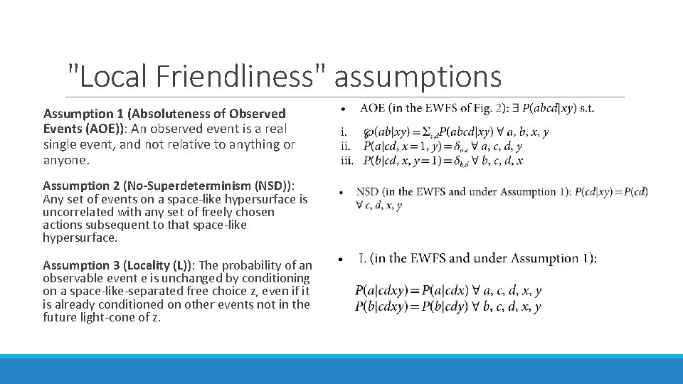 "Local Friendliness" assumptions Assumption 1 (Absoluteness of Observed Events (AOE)): An observed event is