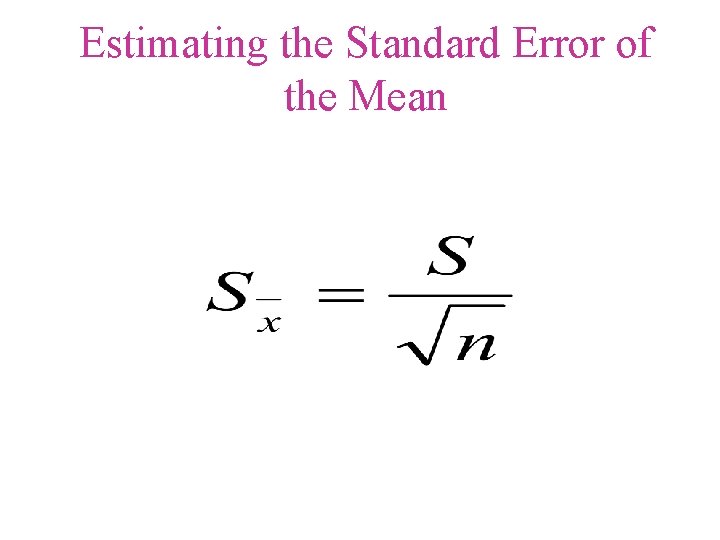 Estimating the Standard Error of the Mean 