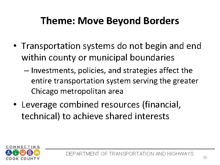 Theme: Move Beyond Borders • Transportation systems do not begin and end within county