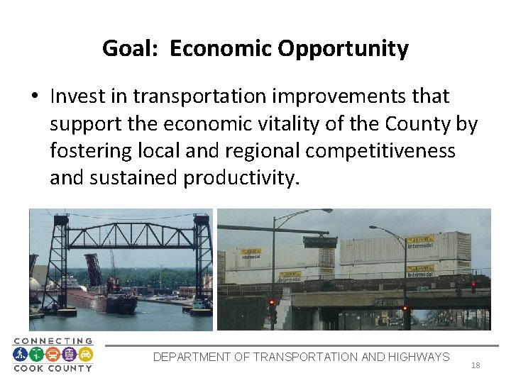 Goal: Economic Opportunity • Invest in transportation improvements that support the economic vitality of