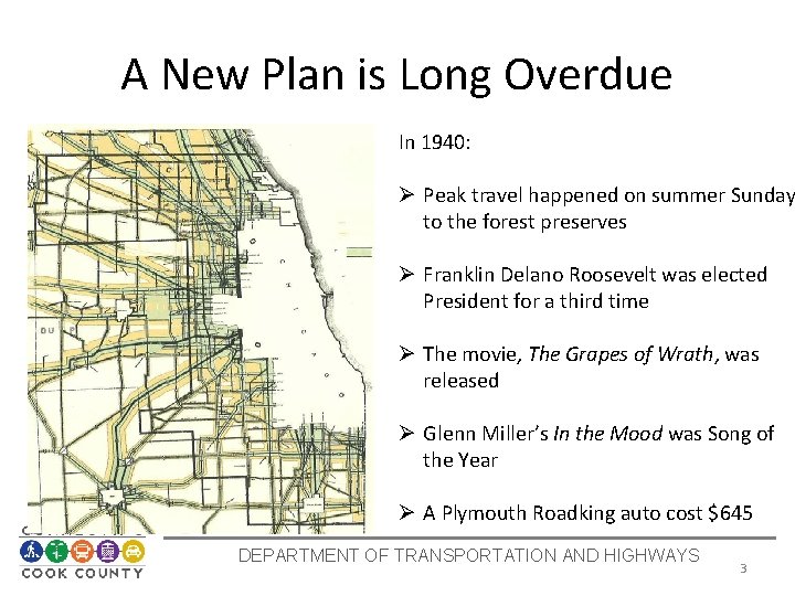 A New Plan is Long Overdue In 1940: Ø Peak travel happened on summer