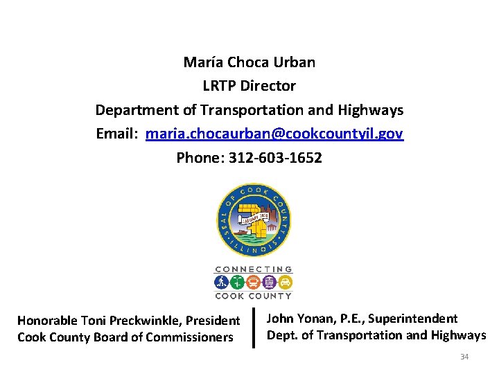 María Choca Urban LRTP Director Department of Transportation and Highways Email: maria. chocaurban@cookcountyil. gov