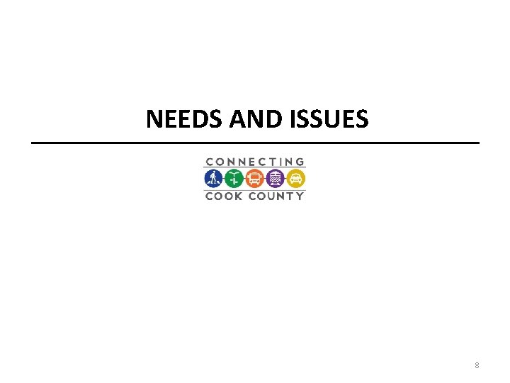 NEEDS AND ISSUES 8 