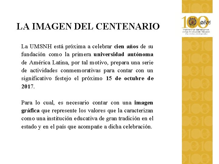 LA IMAGEN DEL CENTENARIO La UMSNH está próxima a celebrar cien años de su LA IMAGEN DEL CENTENARIO La UMSNH está próxima a celebrar cien años de su