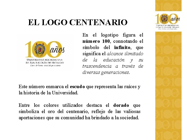 EL LOGO CENTENARIO En el logotipo figura el número 100, connotando el símbolo del EL LOGO CENTENARIO En el logotipo figura el número 100, connotando el símbolo del