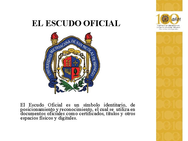 EL ESCUDO OFICIAL El Escudo Oficial es un símbolo identitario, de posicionamiento y reconocimiento, EL ESCUDO OFICIAL El Escudo Oficial es un símbolo identitario, de posicionamiento y reconocimiento,