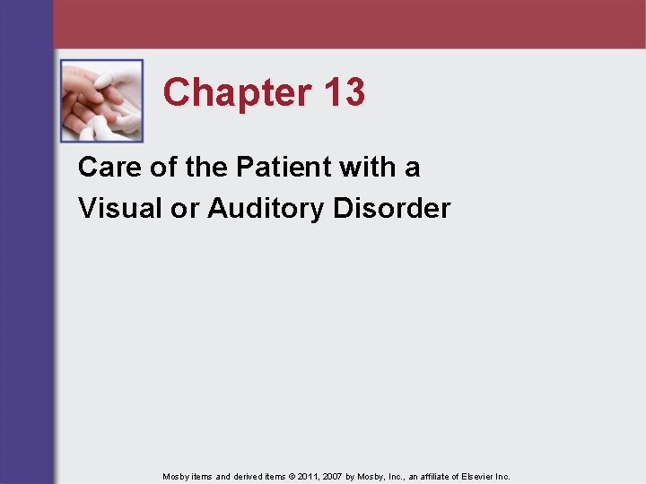 Chapter 13 Care of the Patient with a Visual or Auditory Disorder Mosby items