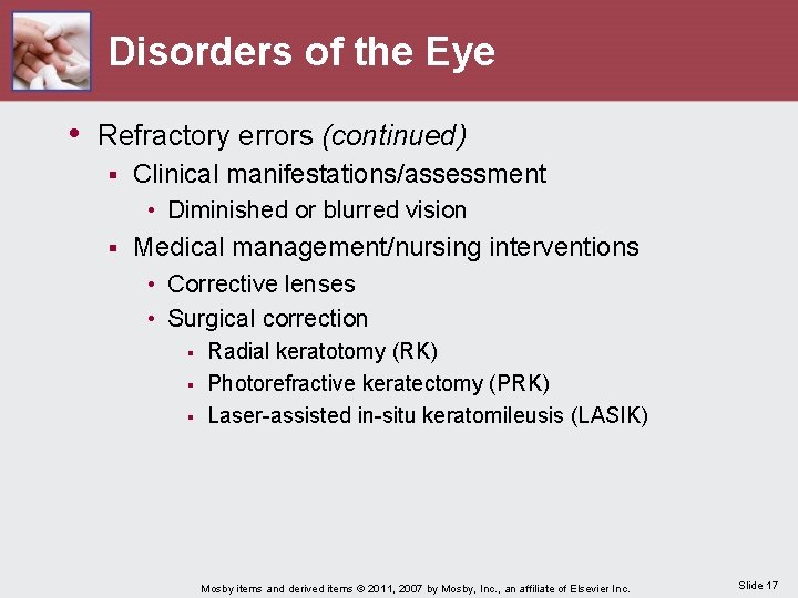 Disorders of the Eye • Refractory errors (continued) § Clinical manifestations/assessment • Diminished or