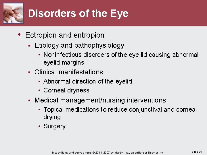 Disorders of the Eye • Ectropion and entropion § Etiology and pathophysiology • Noninfectious