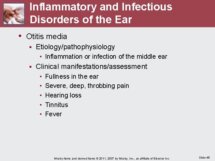 Inflammatory and Infectious Disorders of the Ear • Otitis media § Etiology/pathophysiology • Inflammation