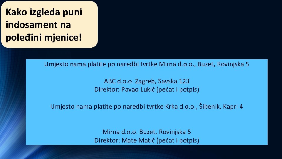 Kako izgleda puni indosament na poleđini mjenice! Umjesto nama platite po naredbi tvrtke Mirna