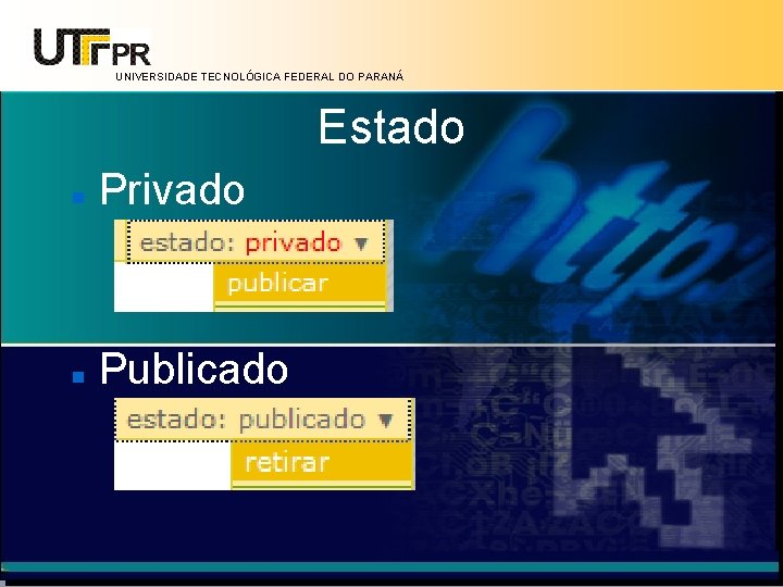 UNIVERSIDADE TECNOLÓGICA FEDERAL DO PARANÁ Estado Privado Publicado 