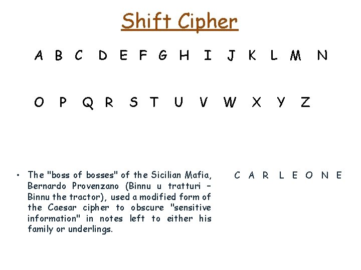 Shift Cipher A B C O P D E F G H Q R