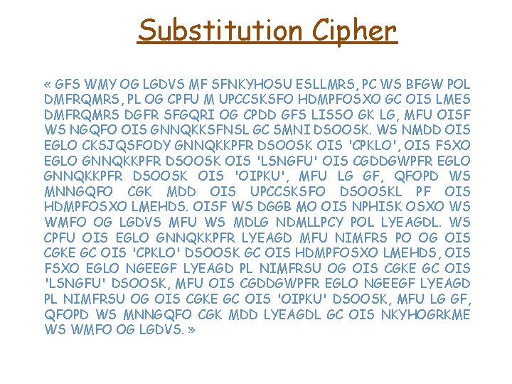 Substitution Cipher « GFS WMY OG LGDVS MF SFNKYHOSU ESLLMRS, PC WS BFGW POL