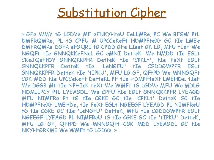 Substitution Cipher « GFe WMY t. G LGDVe MF e. FNKYHte. U Ee. LLMRe,