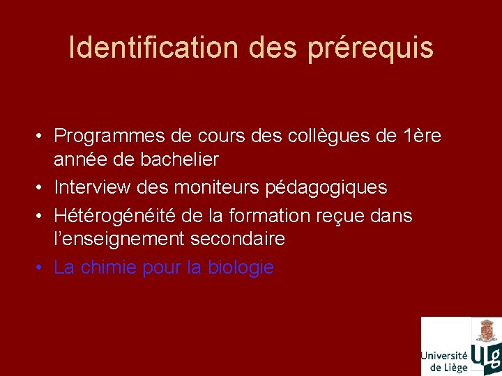 Identification des prérequis • Programmes de cours des collègues de 1ère année de bachelier