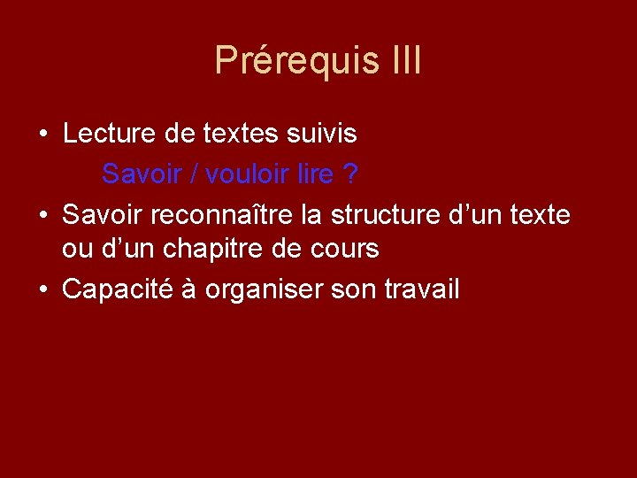 Prérequis III • Lecture de textes suivis Savoir / vouloir lire ? • Savoir