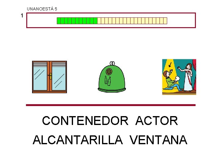 UNANOESTÁ 5 1 CONTENEDOR ACTOR ALCANTARILLA VENTANA 