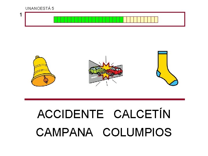 UNANOESTÁ 5 1 ACCIDENTE CALCETÍN CAMPANA COLUMPIOS 