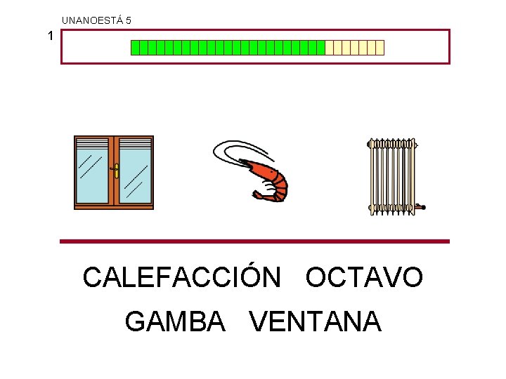 UNANOESTÁ 5 1 CALEFACCIÓN OCTAVO GAMBA VENTANA 