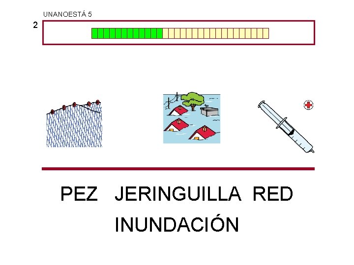 UNANOESTÁ 5 2 PEZ JERINGUILLA RED INUNDACIÓN 