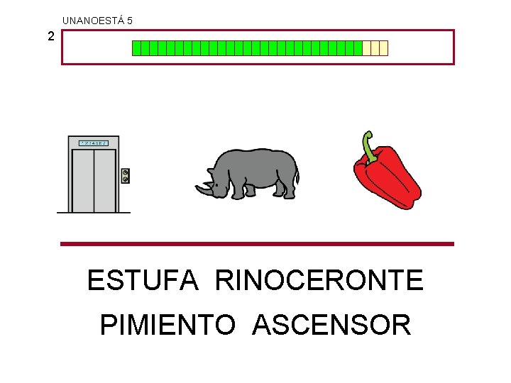 UNANOESTÁ 5 2 ESTUFA RINOCERONTE PIMIENTO ASCENSOR 