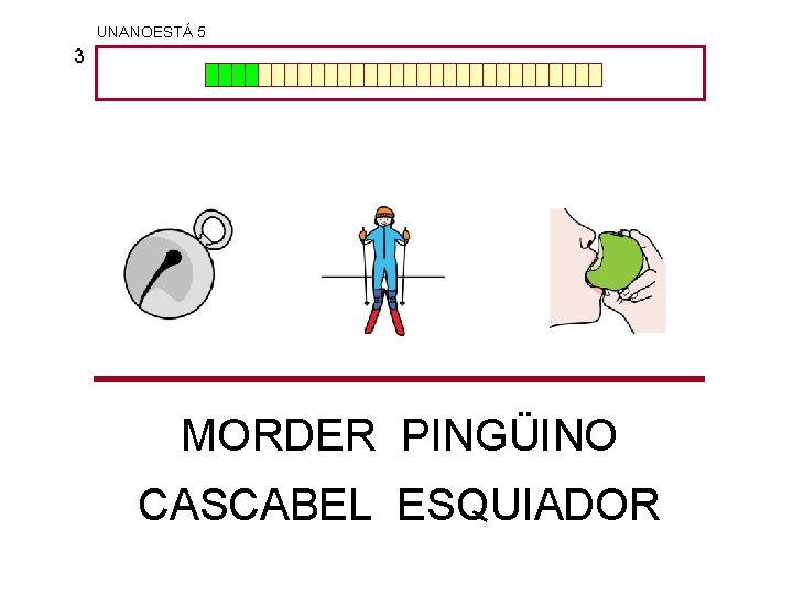UNANOESTÁ 5 3 MORDER PINGÜINO CASCABEL ESQUIADOR 