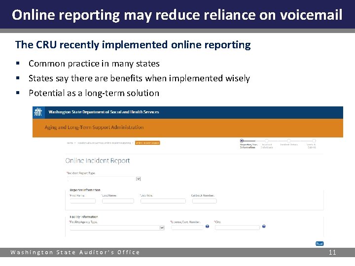Online reporting may reduce reliance on voicemail The CRU recently implemented online reporting §