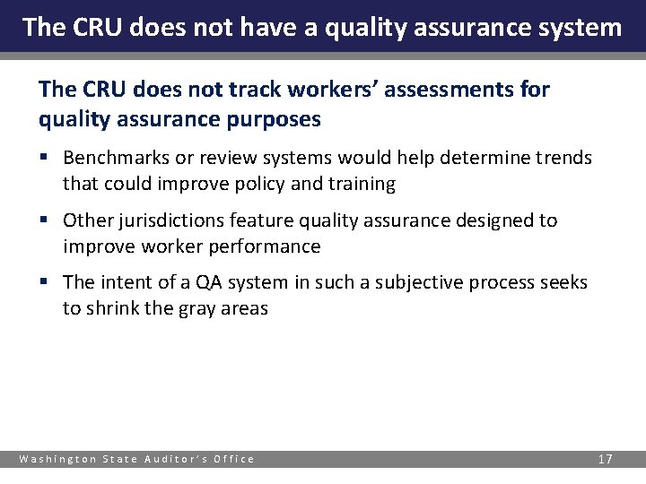 The CRU does not have a quality assurance system The CRU does not track