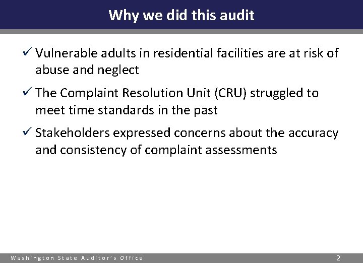 Why we did this audit ü Vulnerable adults in residential facilities are at risk