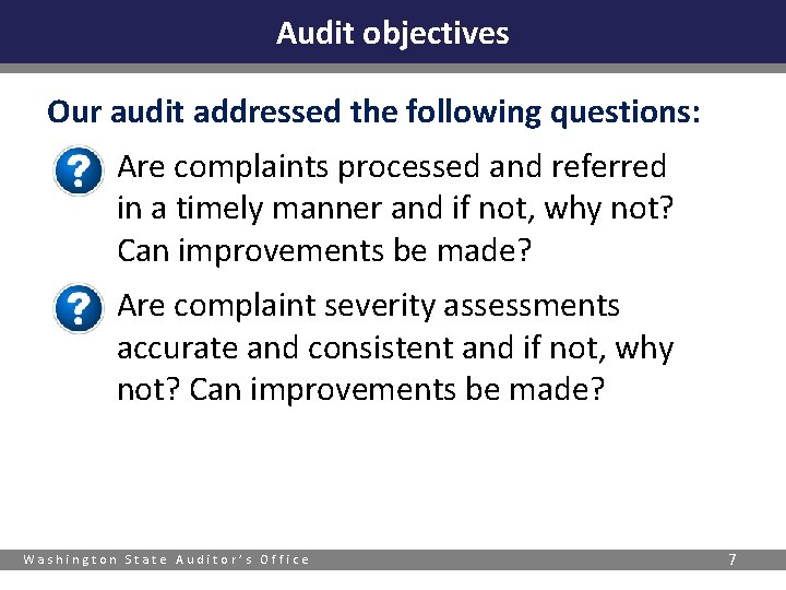 Audit objectives Our audit addressed the following questions: Are complaints processed and referred in