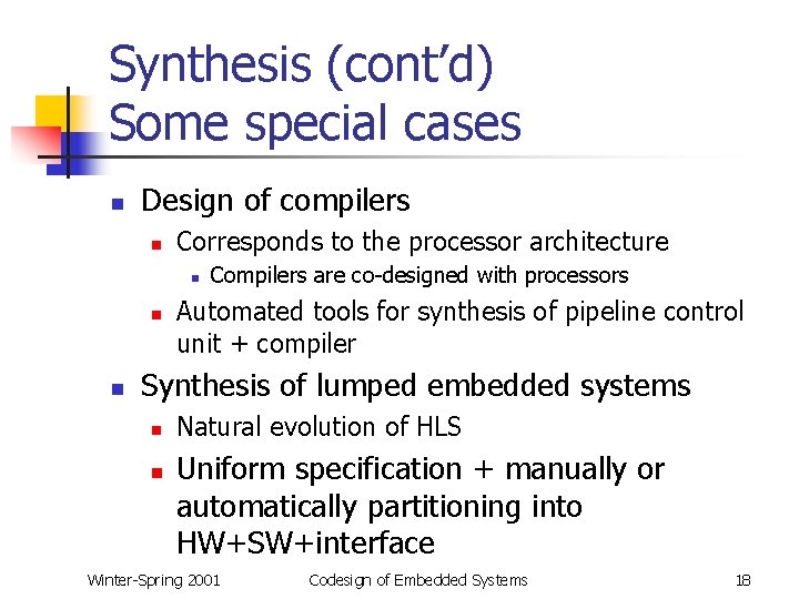 Synthesis (cont’d) Some special cases n Design of compilers n Corresponds to the processor