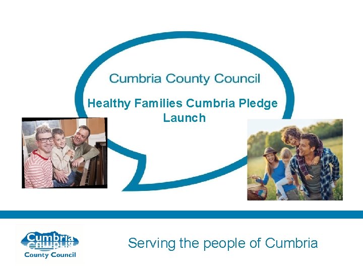 Healthy Families Cumbria Pledge Launch Serving the people of Cumbria 