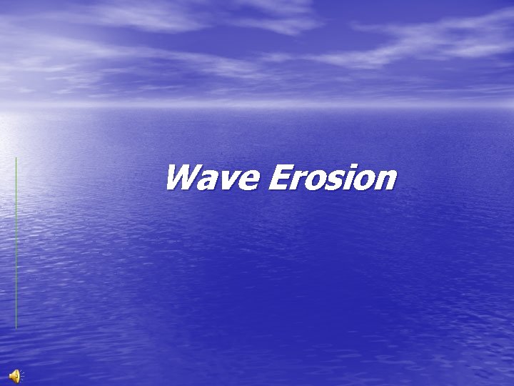 Wave Erosion 