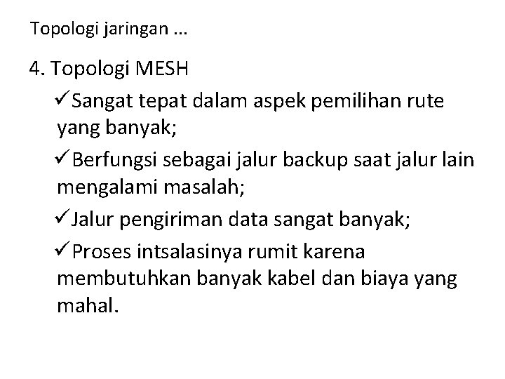 Topologi jaringan. . . 4. Topologi MESH üSangat tepat dalam aspek pemilihan rute yang