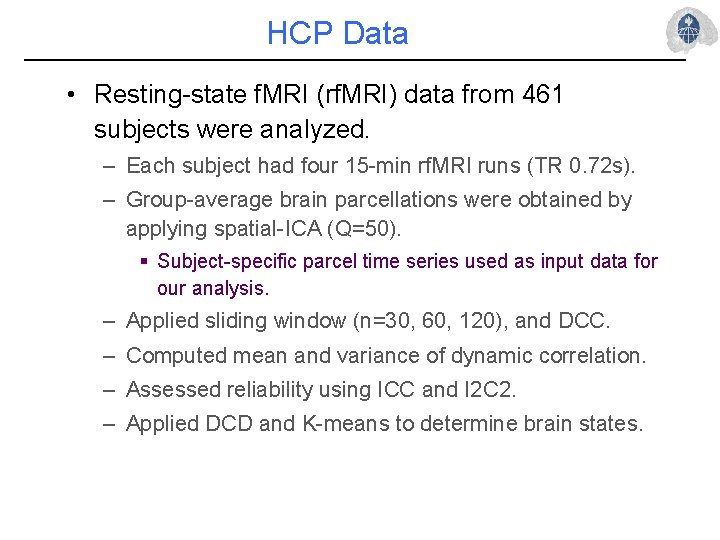 HCP Data • Resting-state f. MRI (rf. MRI) data from 461 subjects were analyzed.