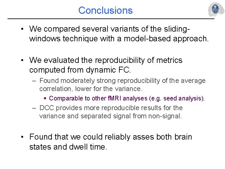 Conclusions • We compared several variants of the slidingwindows technique with a model-based approach.