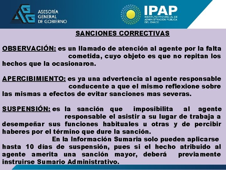 SANCIONES CORRECTIVAS OBSERVACIÓN: es un llamado de atención al agente por la falta cometida,
