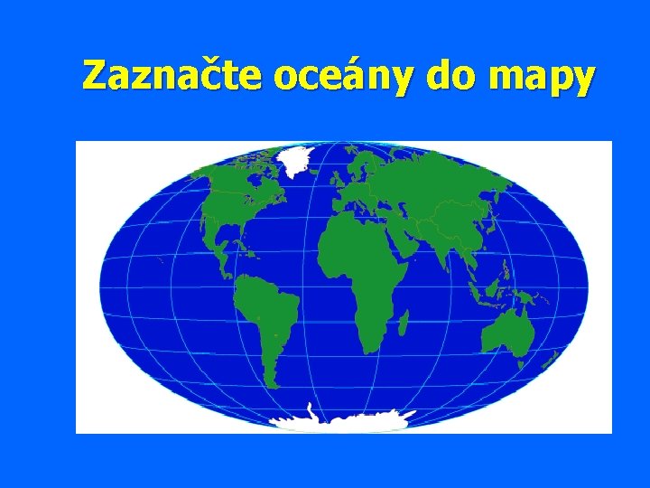 Zaznačte oceány do mapy 