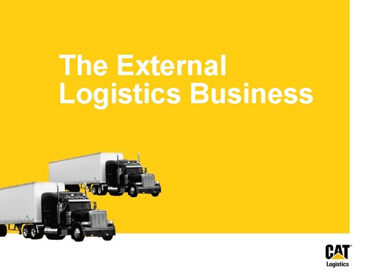 The External Logistics Business The External Logistics Business