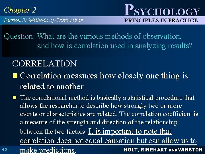 Chapter 2 Section 3: Methods of Observation PSYCHOLOGY PRINCIPLES IN PRACTICE Question: What are