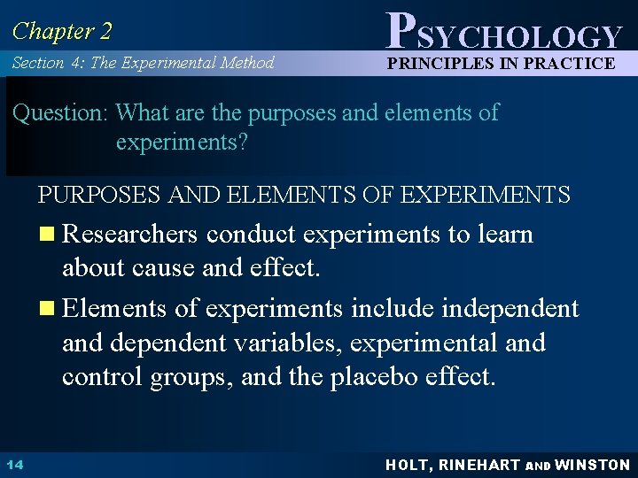 Chapter 2 Section 4: The Experimental Method PSYCHOLOGY PRINCIPLES IN PRACTICE Question: What are
