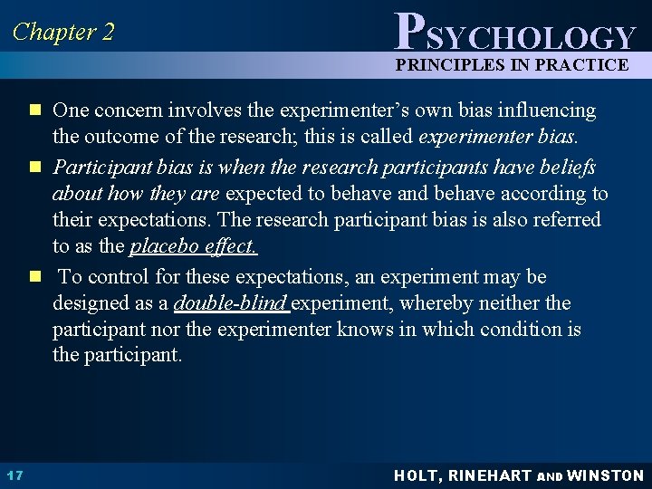 Chapter 2 PSYCHOLOGY PRINCIPLES IN PRACTICE n One concern involves the experimenter’s own bias